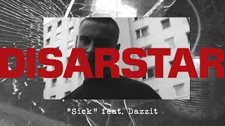 DISARSTAR  SICK feat DAZZIT Official Video [upl. by Akeylah]