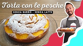 Torta soffice alle pesche senza latte e senza burro [upl. by Corrie]