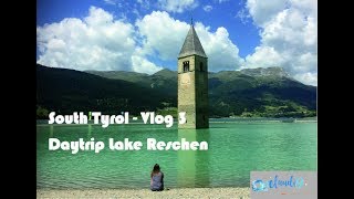 Lake Reschen I South Tyrol Vlog 3 I Italy [upl. by Doniv]