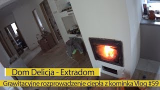 Dom Delicja test grawitacyjnego rozprowadzenia ciepła z kominka  Vlog 59 [upl. by Isia135]