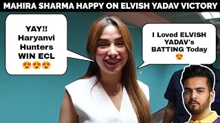 Mahira Sharma HAPPY 😊after ELVISH YADAV Victory in ECL Match TODAY  Elvish Yadav win ECL Tournament [upl. by Etyak517]