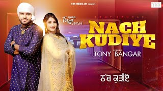 NACH KUDIYE BY TONY BANGAR [upl. by Crosse50]