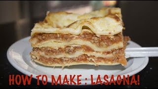 HOW TO MAKE  LASAGNA [upl. by Nahamas995]