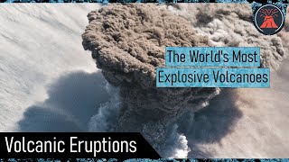 The World’s Most Explosive Volcanoes A Top 10 List [upl. by Fortunio879]