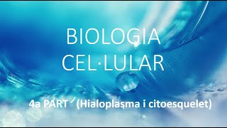 Biologia cel·lular 4 hialoplasma i citoesquelet [upl. by Akerue]