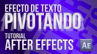 Efecto de Texto Pivotando  Tutorial After Effects CS5 [upl. by Lisk]