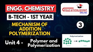 Lec 3  Mechanism of Addition Polymerization  Engineering Chemistry BTech 1 year [upl. by Hayton]