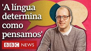 Idioma que falamos determina como pensamos o pesquisador que cresceu com indígenas na Amazônia [upl. by Neelcaj]