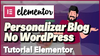 ELEMENTOR Personalizar Blog no WordPress ATUALIZADO 2024 [upl. by Lemuel675]