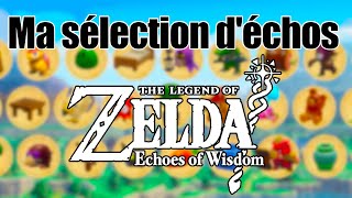 MA SÉLECTION D’ÉCHOS  Zelda AstuceTUTO  Zelda Echoes of wisdom [upl. by Malan]