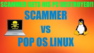 Scammer vs POP LINUX SCAMMER’S PC DESTROYED [upl. by Trude]