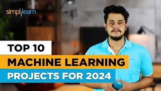 Top 10 Machine Learning Projects For 2024  ML Projects For Resume  ML Project Ideas  Simplilearn [upl. by Griffy362]