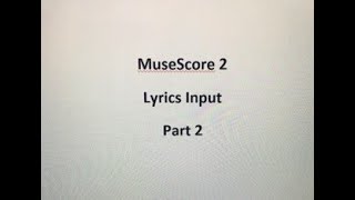 Musescore  Lyrics Input Part 2 教程二  輸入歌詞 [upl. by Cherice]