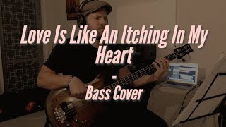 Love Is Like An Itching In My Heart  The Supremes Bass Cover [upl. by Ivanah]