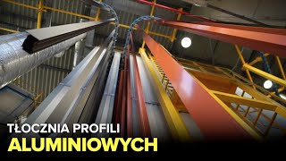 Tłocznia profili aluminiowych  Fabryki w Polsce [upl. by Amjan]