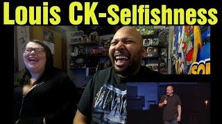 React To Louis CK Selfishness Reaction [upl. by Ettevey]