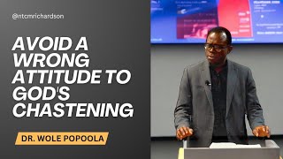 AVOID A WRONG ATTITUDE TO GODS CHASTENING  DR WOLE POPOOLA [upl. by Rogers]