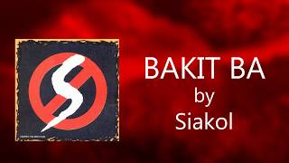 BAKIT BA  Siakol Lyric Video OPM [upl. by Asemaj]