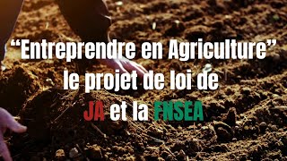 Projet de loi quotEntreprendre en Agriculturequot [upl. by Lavinie27]