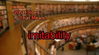 What does imitability mean [upl. by Siryt272]