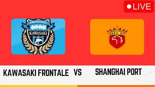 🔴 KAWASAKI FRONTALE VS SHANGHAI PORT AFC CHAMPIONS LEAGUE ELITE  MATCH PREVIEW amp PREDICTION [upl. by Shir797]