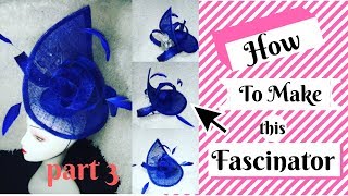 HOW TO MAKE A TEARDROP SINAMAY FASCINATOR PART 3 Tutorial video on hat making [upl. by Thalassa932]