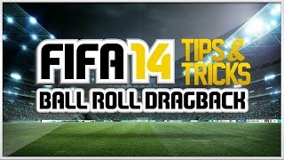 FIFA 14 Tips amp Tricks  Ball Roll Drag Back Tutorial Xbox One amp PS4 [upl. by Aneg]