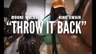 MOONE WALKER THROW IT BACK FEAT KING SWAIN [upl. by Eiznikam35]