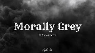 Morally Grey Lyrics by April Jai Ft Nation Haven booktok morallygrey edition [upl. by Yert]