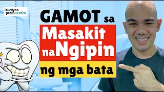 3 SAFE NA GAMOT SA SAKIT NG NGIPIN NG MGA BATA [upl. by Lidaa]