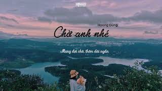 LYRIC VIDEO HOÀNG DŨNG  CHỜ ANH NHÉ [upl. by Jones]