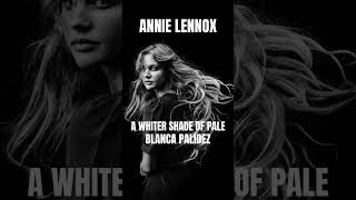 ANNIE LENNOX  A WHITER SHADE OF PALE  BLANCA PALIDEZ [upl. by Erlewine872]