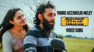 Yaaro Ucchikilai Meley Official Video Song  Taramani  Yuvan Shankar Raja  Na Muthukumar  Ram [upl. by Laet]