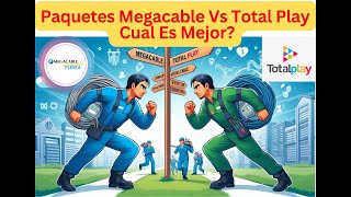 Paquetes Megacable Vs Total Play Cual Paquete Es Mejor [upl. by Hersh]