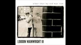 Loudon Wainwright III  The Days That We Die [upl. by Gayleen793]