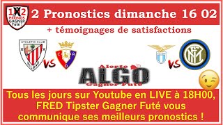 2 Pronostics football dimanche 16 02 pour tes paris sportifs de FRED Tipster Gagner Futé avec lALGO [upl. by Ahsatniuq]