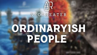 quotOrdinaryish Peoplequot But it sounds like Neotheater AJR [upl. by Jone]