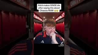 Aitch makes GINGE die after saying this about Chazzas MUM fyp shorts youtubeshorts youtube [upl. by Kramnhoj187]