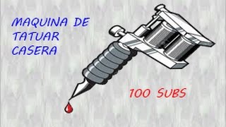 Como Hacer una Maquina de Tatuar Casera 100 subs [upl. by Aninotna]