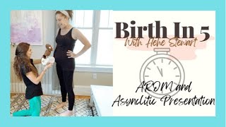 Birth In 5 AROM and Asynclitic Presentation [upl. by Peednus21]