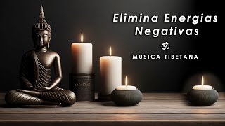 ELIMINA ENERGÍAS NEGATIVAS ॐ Sonidos Curativos Tibetanos • Música Tibetana de Limpieza Energética [upl. by Rehptsirhc]