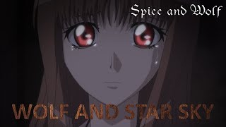 Wolf and Star Sky  Star Sky  Spice amp Wolf  AMV spoilers DRAMA [upl. by Merrick]