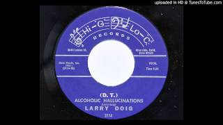 Larry Doig  DT Alcoholic Hallucinations HiG LoC 3114 1965 country weirdness [upl. by Vastha]