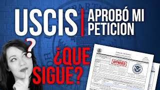 PETICION I130 APROBADA ¿QUE SIGUE  USCIS APROBÓ MI CASO ¿AHORA QUE [upl. by Korney586]