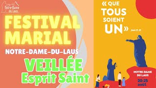 FESTIVAL MARIAL – veillée Esprit Saint vendredi 23 août 2024 à 20h30 [upl. by Raab]