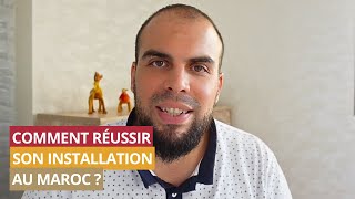 Comment réussir son installation au Maroc [upl. by Anawait]