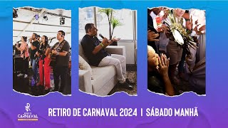 RETIRO DE CARNAVAL 2024  SÁBADO  MANHÃ [upl. by Dela213]