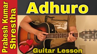 Adhuro  Prabesh Kumar Shrestha  Guitar Lesson  Chords [upl. by Latsirhc]