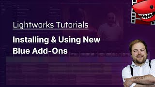 Installing amp Using New Blue AddOns In Lightworks A Lightworks Tutorial [upl. by Oigres]