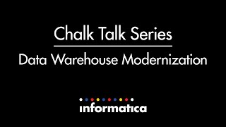 Informatica Chalk Talk Data Warehouse Modernization [upl. by Simon]